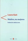 Libro Madres, No Mujeres, De Laura Kait. Editorial Ediciones Del Serbal, Tapa Blanda — imagen 1