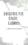 Destruye Este Libro Y Libérate De Tu Pasado — imagen 9