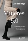 Libro Mujeres 5.0 - Daniela Rago - Lugar Editorial - Lugar — imagen 1