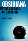 Obsidiana . Piedra Sagrada De Sanacion, De Serrano Ana Silvia. Editorial Continente, Tapa Blanda En Español, 2012 — imagen 2