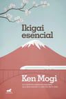 Ikigai Esencial - Ken Mogi — imagen 2