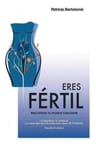 Libro: Eres Fértil, Recupera Tu Poder Creador. Bartolome, Pa — imagen 2