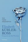 Libro Vivir Hasta Despedirnos Por Elisabeth Kubler Ross — imagen 2