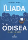 Libro Iliada Y La Odisea Segun Homero, La - Bravi, Soledad — imagen 1