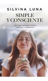 Libro Simple Y Consciente - Silvina Luna - Vergara: Un Viaje Sanador Físico, Mental Y Espiritual, De Silvina Luna., Vol. 1. Editorial Vergara, Tapa Blanda, Edición 1 En Español, 2022 — imagen 1