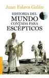 Historia Del Mundo Contada Para Escépticos - Juan Galán — imagen 2