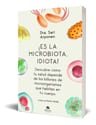 ¡ Es La Microbiota , Idiota ! - Dra. Sari Arponen — imagen 2