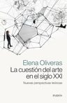 La Cuestión Del Arte En El Siglo Xxi - Elena Oliveras — imagen 1