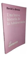 Una Breve Historia De La Adolescencia David Le Breton — imagen 2