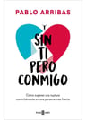 Sin Ti Pero Conmigo Pablo Arribas Amor Propio Y Crecimiento — imagen 2