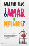 Libro ¿ Amar O Depender ? - Walter Riso — imagen 4