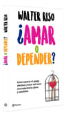 Libro ¿ Amar O Depender ? - Walter Riso — imagen 5