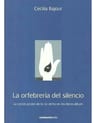La Orfebreria Del Silencio - La Construccion De Lo No Dicho — imagen 1