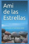Ami De Las Estrellas (trilogia Amiestrellas) -..., De Barrios, Enri. Editorial Independently Published En Español — imagen 1