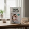 Embarazo Y Crianza Con Sentido Común Bastida Y Malasmadres — imagen 4