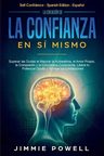 La Creación De La Confianza En Sí Mismo: Superar Las, De Powell, Jimmie. Editorial Create Your Reality, Tapa Blanda En Español, 2019 — imagen 2