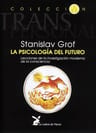 La Psicologia Del Futuro Stanislav Grof - Libro Rapido — imagen 1