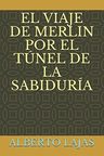 El Viaje De Merlin Túnel De La Sabiduría Lajas — imagen 1