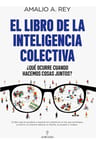 El Libro De La Inteligencia Colectiva Amalio A. Rey — imagen 1