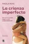 La Crianza Imperfecta Paola Roig — imagen 1