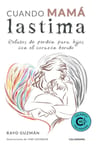 Cuando Mama Lastima Relatos De Perdon Para Hijos Co, De Guzmán, Rayo. Editorial Caligrama En Español — imagen 6