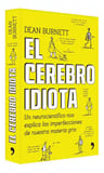 El Cerebro Idiota: Un Neurocientífico Nos Explica — imagen 3