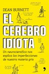 El Cerebro Idiota: Un Neurocientífico Nos Explica — imagen 5