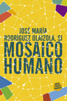 Mosaico Humano - Rodriguez Olaizola, Jose María — imagen 2