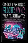 Como Cultivar Hongos Psilocibios Mágicos Para Principiantes — imagen 1