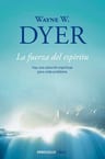 La Fuerza Del Espiritu - Wayne W Dyer — imagen 1