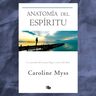 Anatomía Del Espíritu, De La Curación Del Cuerpo Llega A Través Del Alma. Editorial B De Bolsillo En Español — imagen 4