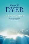 Libro: La Fuerza Del Espiritu - Dyer, Wayne W. — imagen 1