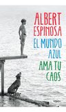 Mundo Azul Ama Tu Caos - Espinosa Albert — imagen 1