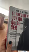 Libro El Presidente Que No Quiso Ser De Silvia Mercado — imagen 2