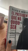 Libro El Presidente Que No Quiso Ser De Silvia Mercado — imagen 4