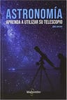 Astronomía. Aprenda A Utilizar Su Telescopio — imagen 1