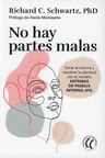 No Hay Partes Malas Sistemas De Familia Interna Schwartz — imagen 1