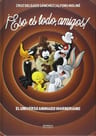 ¡ Eso Es Todo, Amigos ! : El Universo Animado Warneriano — imagen 1