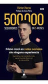 Libro 500.000 Seguidores En 5 Meses - Heras, Victor — imagen 2