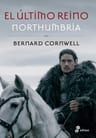 Northumbria. El Último Reino 1 - Bernard Cornwell — imagen 2