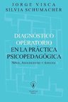 Diagnóstico Operatorio En La Präctica Psicopedagógica, De Jorge Visca., Vol. 1. Editorial Visca Y Visca, Tapa Blanda En Español — imagen 1