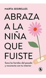 Abraza A La Niña Que Fuiste Marta Segrelles — imagen 1