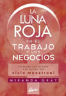 Libro Luna Roja En El Trabajo Y Los Negocios - Miranda Gray — imagen 1