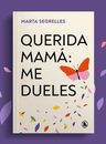 Querida Mama Me Dueles Segrelles, Marta — imagen 3