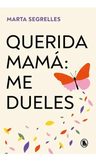 Querida Mama Me Dueles Segrelles, Marta — imagen 1