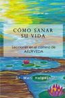 Como Sanar Su Vida, De Dr Marc Halpern. Editorial Createspace Independent Publishing Platform, Tapa Blanda En Español — imagen 1