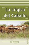 La Lógica Del Caballo Lucy Rees — imagen 1
