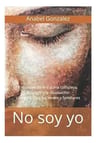 No Soy Yo De Anabel González Tapa Blanda — imagen 1