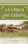 La Lógica Del Caballo, De Lucy Rees. Editorial Grupo Lettera, S.l., Tapa Blanda En Español — imagen 2