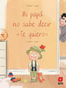 Mi Papá No Sabe Decir  Te Quiero  Infantil Familia  — imagen 1